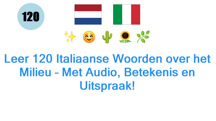 Leer 120 Italiaanse Woorden over het Milieu – Met Audio, Betekenis en Uitspraak!